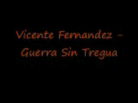 Vicente Fernandez - Guerra Sin Tregua