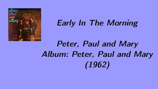 Early In The Morning (Lyrics) - Peter, Paul and Mary