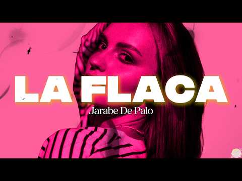 Jarabe de Palo - La Flaca || Letra || Por un beso de la flaca yo daría lo que fuera