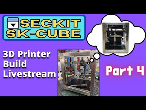 SecKit  SK-CUBE Build - Steel Frame Printer Kit - Part 4 #3d #3dprinting #livestream