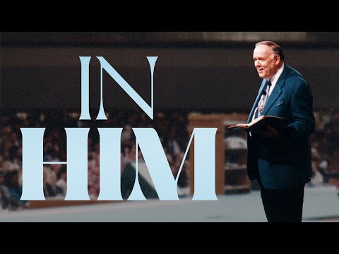 "IN HIM"  |  Rev. Kenneth E. Hagin  |  (pt.1) | *Copyright Protected