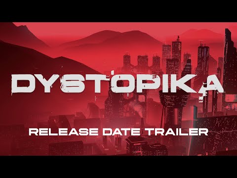 DYSTOPIKA - Release Date Trailer thumbnail