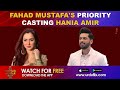 Controversial Move: Fahad Mustafa's Priority Casting Hania Amir | Shoaib Akhtar Show 2.0 Drama!