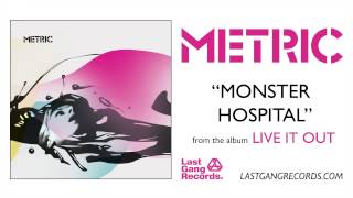 Metric - Monster Hospital