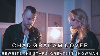 Rewrite the Stars cover from The Greatest Showman | Chad Graham featuring Fallon Graham