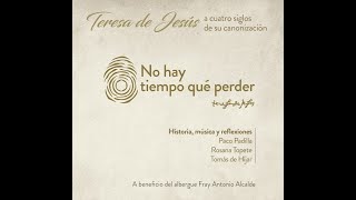 No Hay Tiempo Qué Perder - Santa Teresa de Jesús