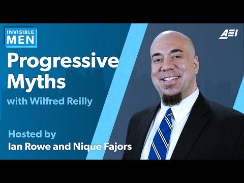 Wilfred Reilly on Popular Progressive Myths | INVISIBLE MEN