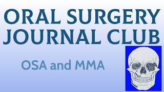 Oral Surgery Journal Club: Obstructive sleep apnea and Maxillomandibular advancement