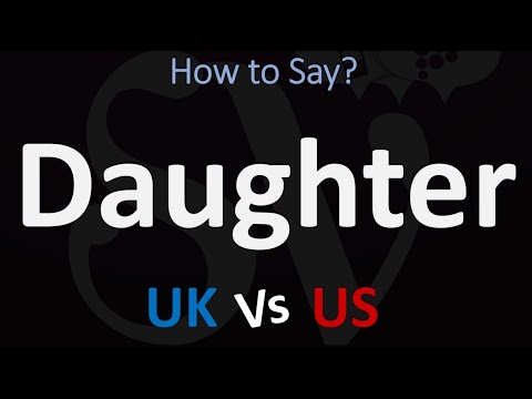 How to Pronounce Daughter? (2 WAYS!) British Vs US/American English Pronunciation