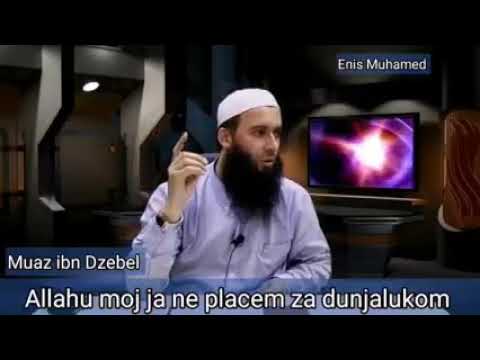 Muaz ibn Dzebel-Allahu moj ja ne placem za dunjalukom                Prof.Hajrudin Ahmetović