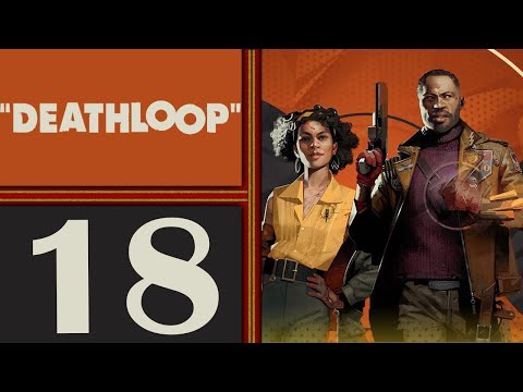 Deathloop playthrough pt18 - Final Invasions and Thoughts (final, goodbye!)