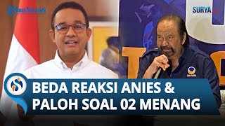 BEDA REAKSI Anies & Surya Paloh soal Kemenangan 02: NasDem Legowo, Capres 01 NGOTOT Gugat ke MK
