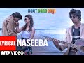 Naseeba Lyrical Baat Ban Gayi Ali Fazal Anisa Ash King Rajeev Pal Singh Rana