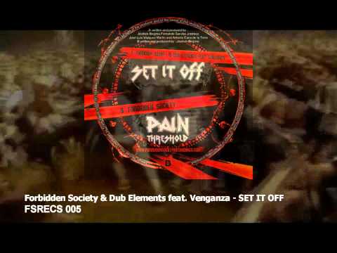 Forbidden Society & Dub Elements feat Venganza - SET IT OFF ( FSRECS 005 )
