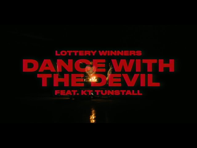 Dance With The Devil  (feat. KT Tunstall) - The Lottery Winners