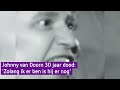 Johnny van Doorn 30 jaar dood: 'Zolang ik er ben, is hij er ook nog'