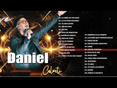 2 HORAS CON LO MEJOR DE DANIEL CALVETI EN ADORACIÓN - GRANDES ÉXITOS DE ALABANZA Y ADORACIÓN