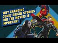 Why Changing Comic Origin Stories for the Movies is Important