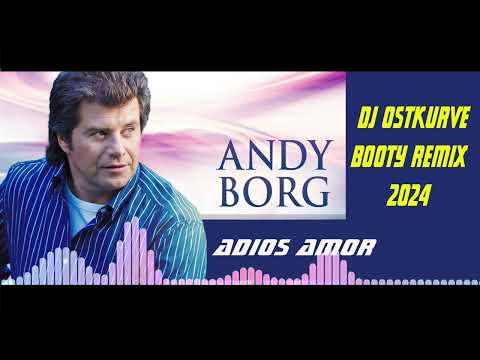 Andy Borg - Adios Amor (DJ Ostkurve Booty Remix 2024)