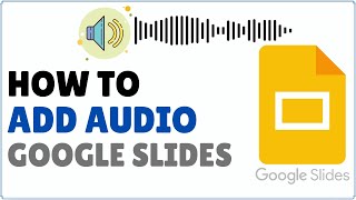 How to Add Audio to Google Slides