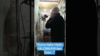 Miniaturka - 👉"Kurra Hafız Metin Yalçınkaya’dan kalbe dokunan ezan…”
