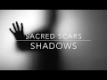 SACRED SCARS: SHADOWS