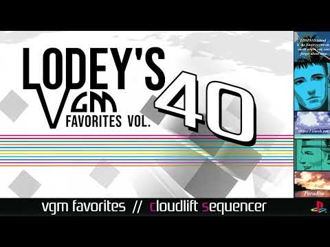 Lodey's VGM Favorites 40: CLOUDLIFT SEQUENCER