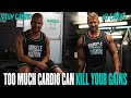 Can TOO MUCH Cardio KILL Your Gains?