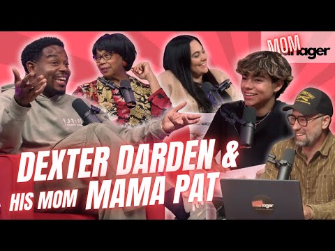 Dexter Darden & his mom "Mama Pat" | #4 | MOMager