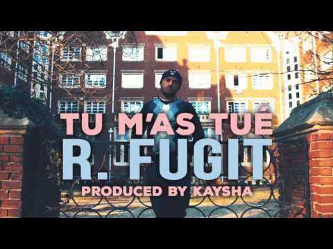 R. Fugit - Tu m'as tué   [Official Audio]