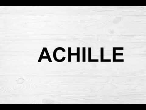 How To Pronounce Achille