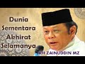 KH Zainuddin MZ Dunia Sementara Akhirat Selamanya