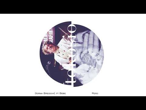 ► Goran Bregovic ft. Bebe - Pero  ▂▃▅▆ tokosio◥ Radio