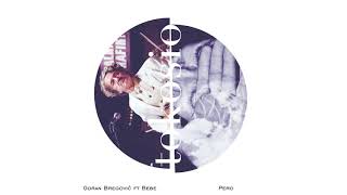 ► Goran Bregovic ft. Bebe - Pero  ▂▃▅▆ tokosio◥ Radio