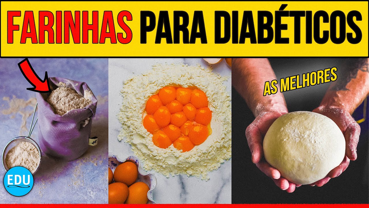 11 FARINHAS PERMITIDAS PARA QUEM TEM DIABETES │ @EDUDiabetes