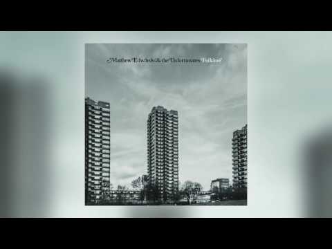 03 Matthew Edwards & The Unfortunates - Folklore [Gare du Nord Records]