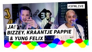 Bizzey, Kraantje Pappie & Yung Felix - JA! | 3FM Live