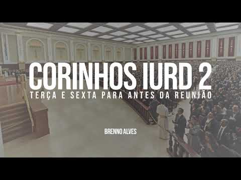 Corinhos IURD 2 - para antes da reunião (1hr)