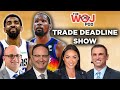 Adrian Wojnarowski, Bobby Marks & MORE breakdown the 2023 NBA trade deadline | The Woj Pod