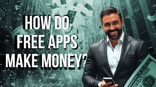How Do Free Apps Make Money? Earning Passive Income With Mobile Apps