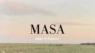 Download lagu Naki ft Fahimi - Masa (Lyric Video) mp3