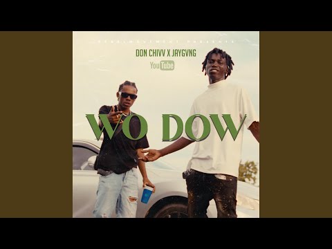 Wo dow (feat. Don chivv)