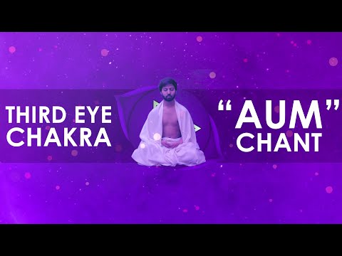 Third eye Chakra (Chant/Mantra) Meditation -  Chakra Meditation (AUM  Chant)