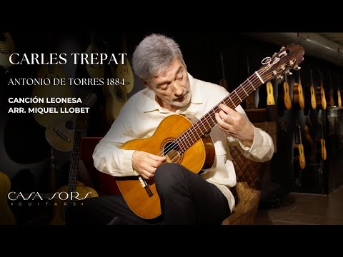 CANCIÓN LEONESA (Arr. Miquel LLobet) | ANTONIO DE TORRES 1884 | CARLES TREPAT