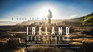 A Road Trip Discovering Unesco World Heritage on the Island of Ireland