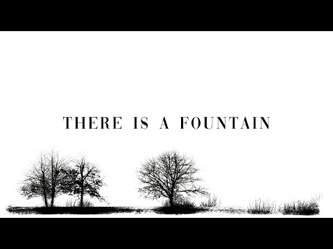 There Is A Fountain