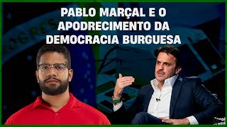 Pablo Marçal e o apodrecimento da democracia burguesa