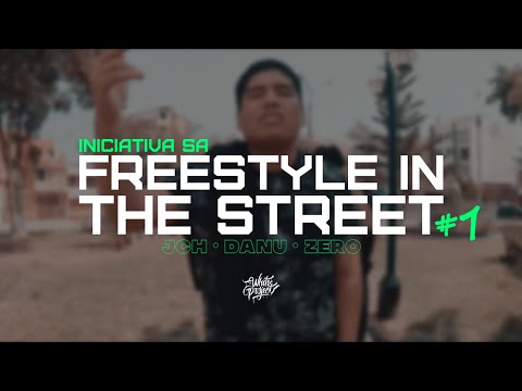 Freestyle in the street #1 | JCH - Danu - Zero | Iniciativa SA
