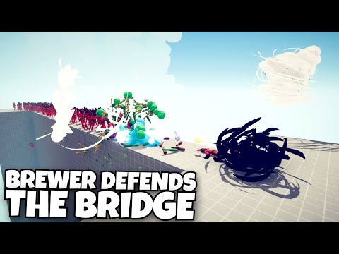 BREWER DEFENDS THE BRIDGE VS EVERY UNIT - Totally Accurate Battle Simulator TABS Modded