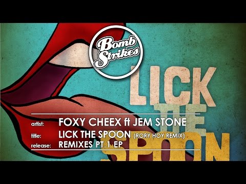 Foxy Cheex Ft Jem Stone - Lick The Spoon (Rory Hoy Remix)